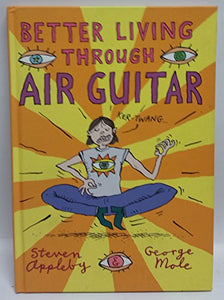 Better Living Through Air Guitar 