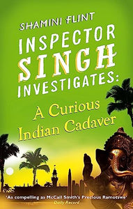 Inspector Singh Investigates: A Curious Indian Cadaver 