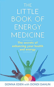 The Little Book of Energy Medicine 