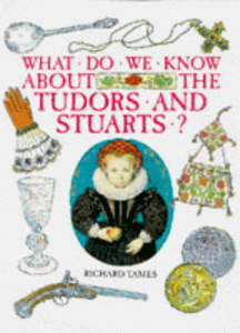 What Do We Know About Tudors and Stuarts? 