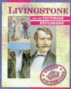 Livingstone and the Victorian Explorers 