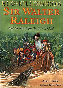 Sir Walter Raleigh and the Search for the City of Gold 