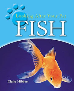 Looking After Your Pet: Fish 