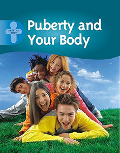 Puberty and Your Body 