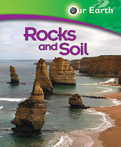 Our Earth: Rocks and Soil 