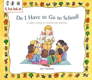 A First Look At: Starting School: Do I Have to Go to School? 