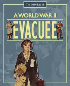 A Day in the Life of a... World War II Evacuee 