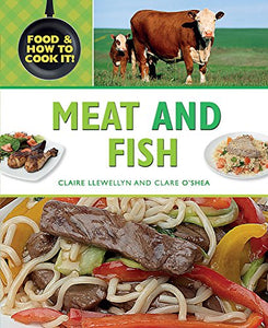 Food and How To Cook It!: Meat and Fish 