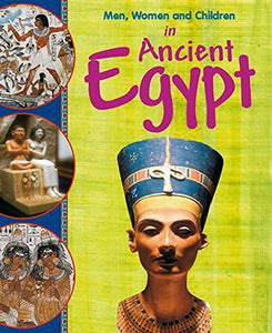 Men, Women and Children: In Ancient Egypt 