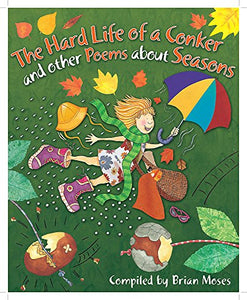 Poems About: The Hard Life of a Conker and other Poems about Seasons 