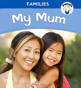 Popcorn: Families: My Mum 