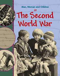 Men, Women and Children: In the Second World War 