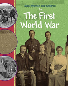 Men, Women and Children: In the First World War 