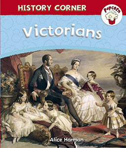 Popcorn: History Corner: Victorians 