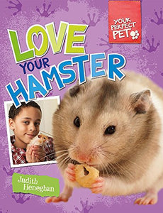 Your Perfect Pet: Love Your Hamster 