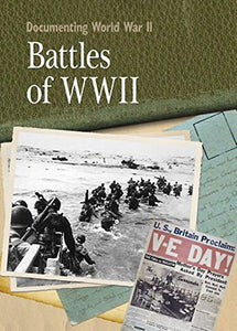 Documenting WWII: Battles Of World War II 