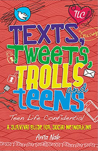 Teen Life Confidential: Texts, Tweets, Trolls and Teens 