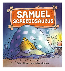 Dinosaurs Have Feelings, Too: Samuel Scaredosaurus 