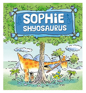 Dinosaurs Have Feelings, Too: Sophie Shyosaurus 