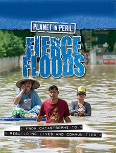 Planet in Peril: Fierce Floods 