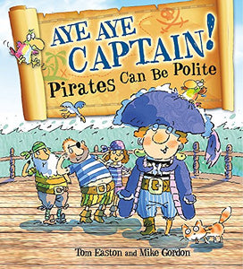 Pirates to the Rescue: Aye-Aye Captain! Pirates Can Be Polite 