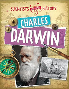 Scientists Who Made History: Charles Darwin 