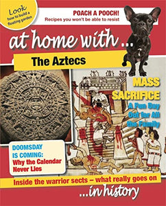 At Home With: The Aztecs 