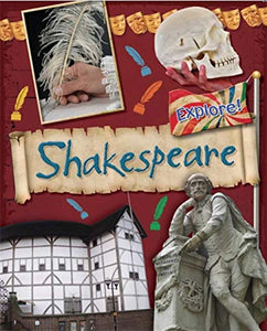 Explore!: Shakespeare 