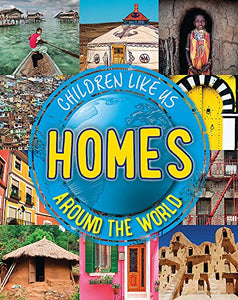 Children Like Us: Homes Around the World 