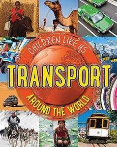 Children Like Us: Transport Around the World 