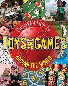 Children Like Us: Toys and Games Around the World 