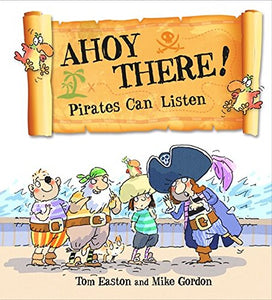 Pirates to the Rescue: Ahoy There! Pirates Can Listen 