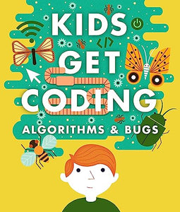 Kids Get Coding: Algorithms and Bugs 