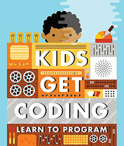 Kids Get Coding: Learn to Program 