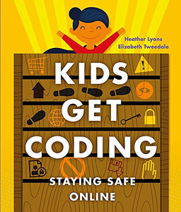 Kids Get Coding: Staying Safe Online 