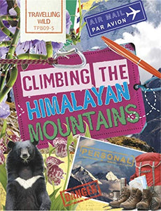 Travelling Wild: Climbing the Himalayan Mountains 