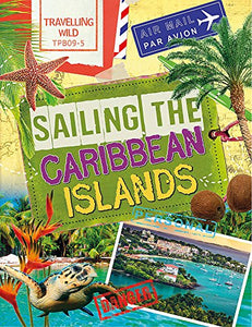 Travelling Wild: Sailing the Caribbean Islands 