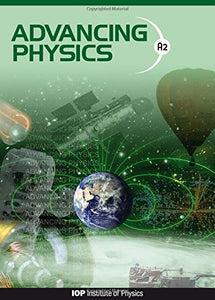 Advancing Physics: A2 Student Book 