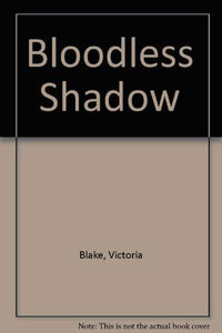 Bloodless Shadow 