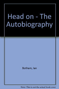 Head On The Autobiography 