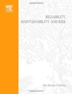 Reliability, Maintainability and Risk 