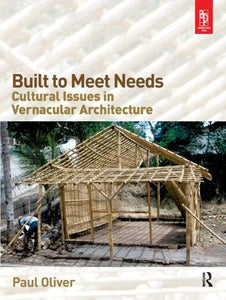 Built to Meet Needs: Cultural Issues in Vernacular Architecture 