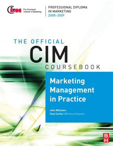 CIM Coursebook 08/09 Marketing Management in Practice 