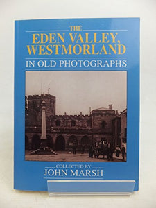 Eden Valley in Old Photographs 