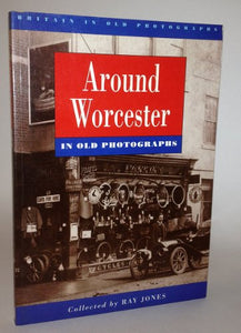 Around Worcester in Old Photographs 