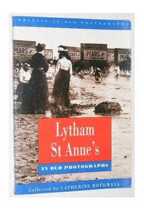 Lytham St. Anne's in Old Photographs 