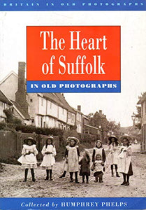 Heart of Suffolk in Old Photographs 