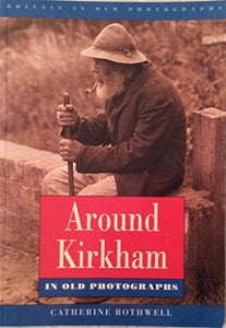 Around Kirkham in Old Photographs 