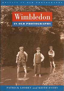 Wimbledon in Old Photographs 