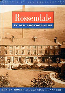 Rossendale in Old Photographs 